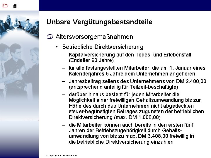 1 4 Unbare Vergütungsbestandteile a Altersvorsorgemaßnahmen • Betriebliche Direktversicherung – Kapitalversicherung auf den Todes-