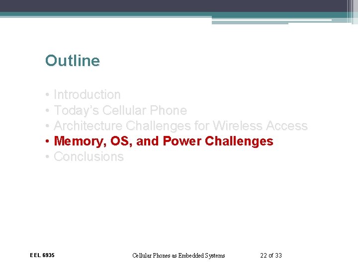 Outline • Introduction • Today’s Cellular Phone • Architecture Challenges for Wireless Access •