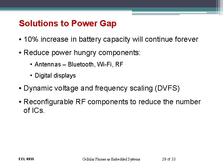 Solutions to Power Gap • 10% increase in battery capacity will continue forever •