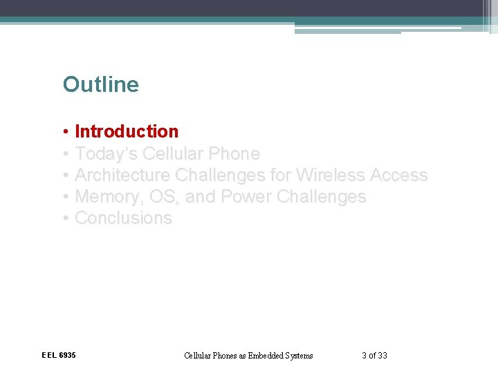 Outline • Introduction • Today’s Cellular Phone • Architecture Challenges for Wireless Access •