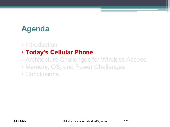 Agenda • Introduction • Today’s Cellular Phone • Architecture Challenges for Wireless Access •