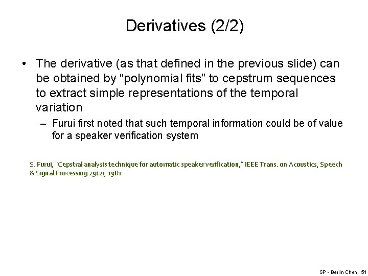 Derivatives (2/2) • The derivative (as that defined in the previous slide) can be