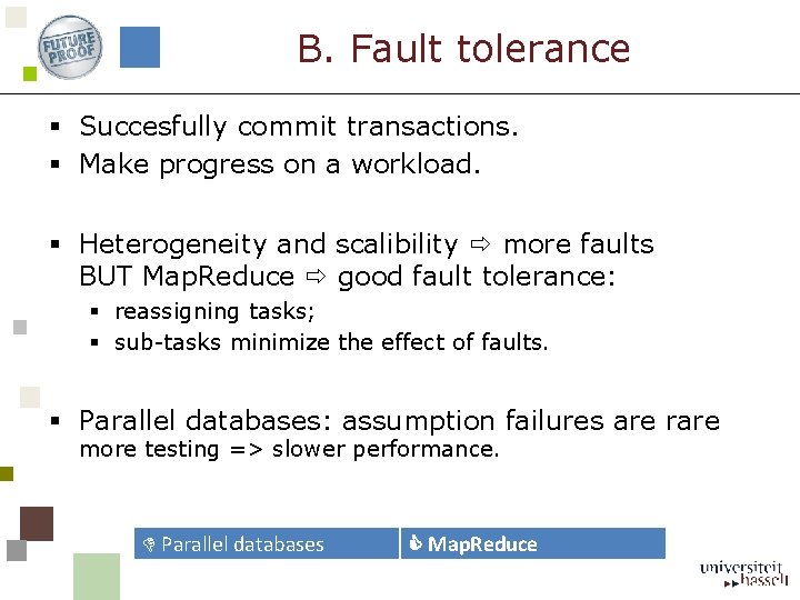 B. Fault tolerance § Succesfully commit transactions. § Make progress on a workload. §