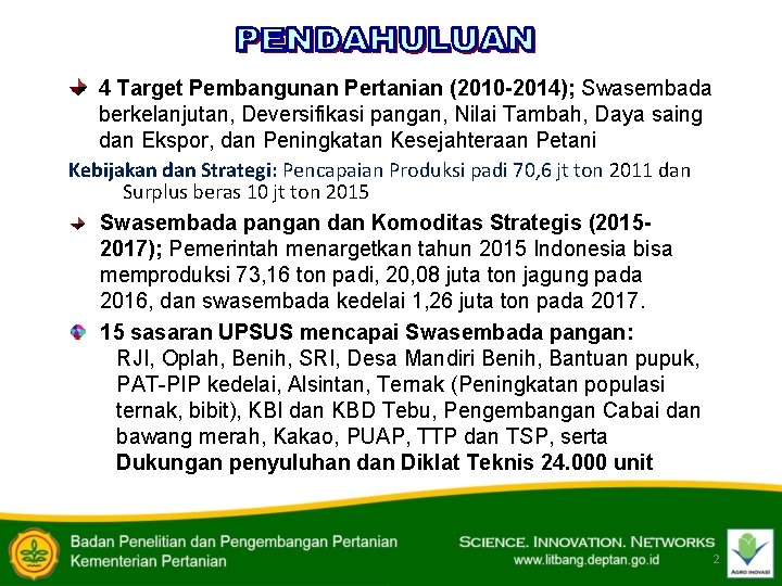 4 Target Pembangunan Pertanian (2010 -2014); Swasembada berkelanjutan, Deversifikasi pangan, Nilai Tambah, Daya saing