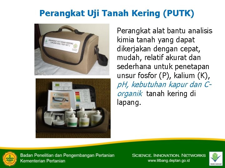 Perangkat Uji Tanah Kering (PUTK) Perangkat alat bantu analisis kimia tanah yang dapat dikerjakan