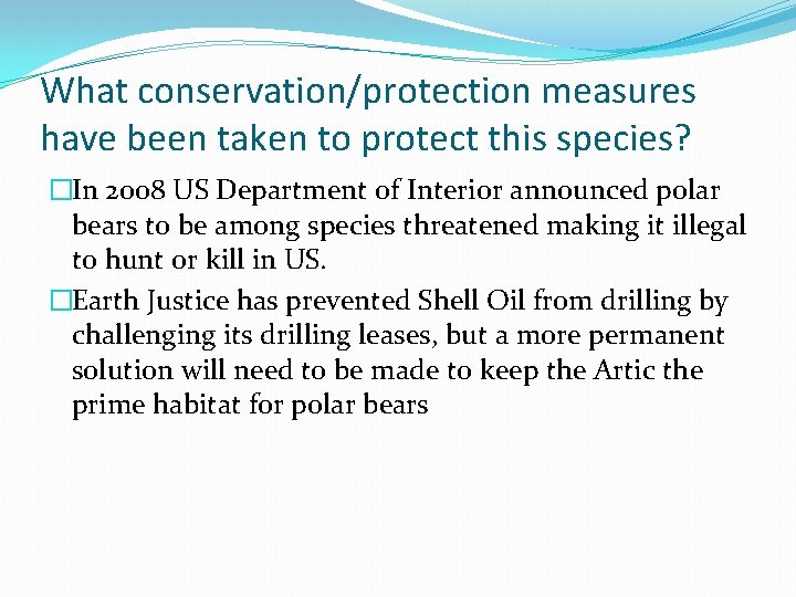 What conservation/protection measures have been taken to protect this species? �In 2008 US Department