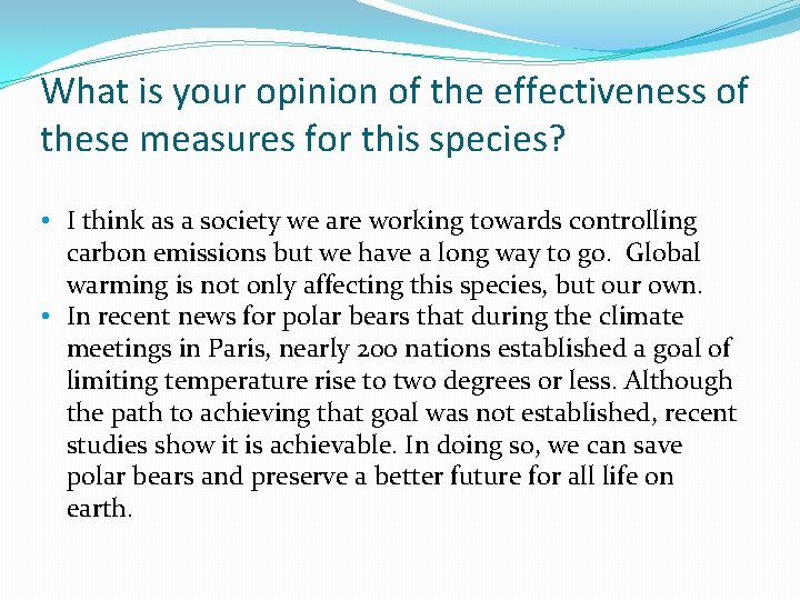 What is your opinion of the effectiveness of these measures for this species? •