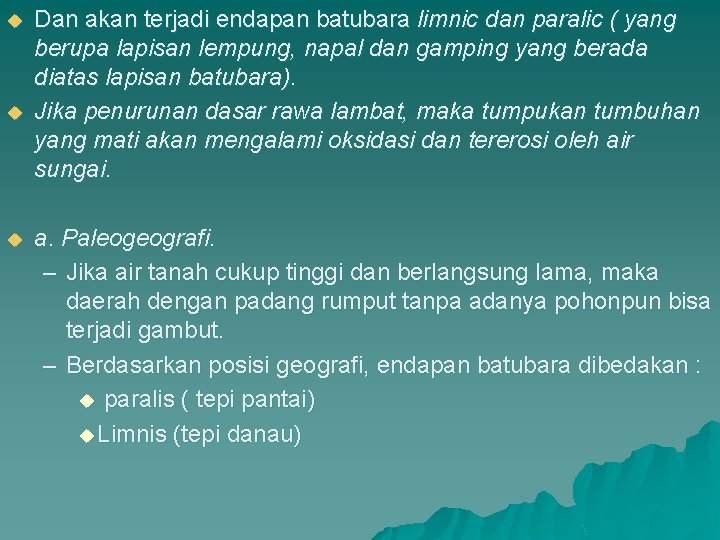 u u u Dan akan terjadi endapan batubara limnic dan paralic ( yang berupa