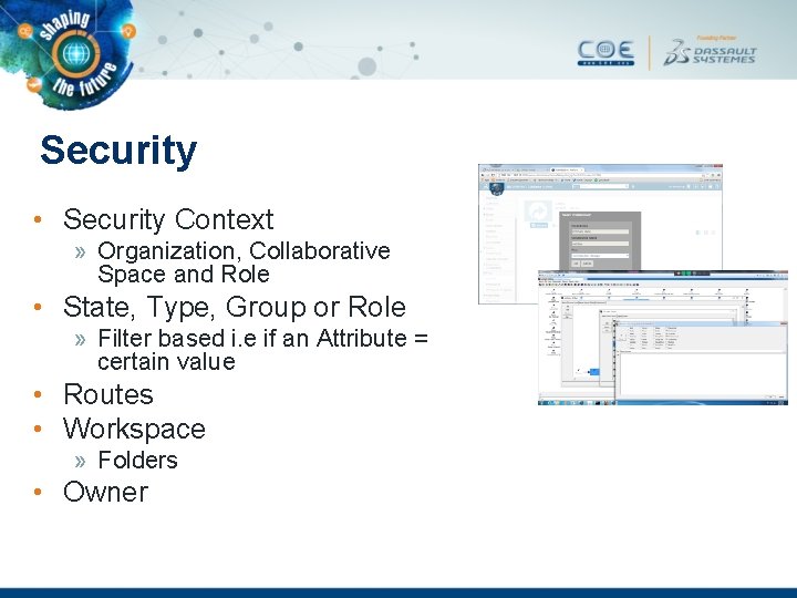 Security • Security Context » Organization, Collaborative Space and Role • State, Type, Group