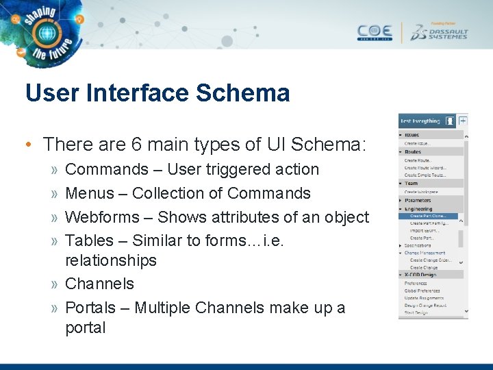User Interface Schema • There are 6 main types of UI Schema: » »