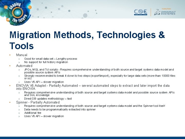 Migration Methods, Technologies & Tools • Manual » » • Automated » » »