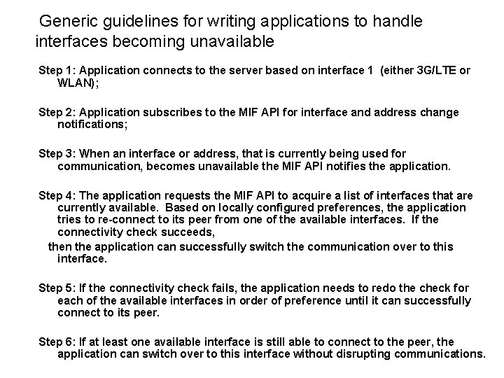 Generic guidelines for writing applications to handle interfaces becoming unavailable Step 1: Application connects