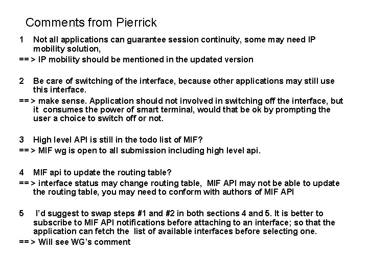 Comments from Pierrick 1 Not all applications can guarantee session continuity, some may need