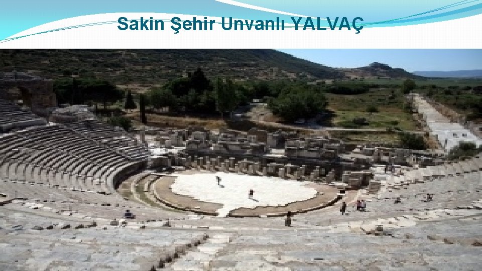 Sakin Şehir Unvanlı YALVAÇ 