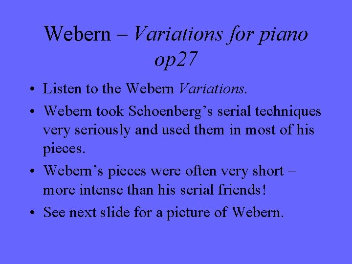 Webern – Variations for piano op 27 • Listen to the Webern Variations. •