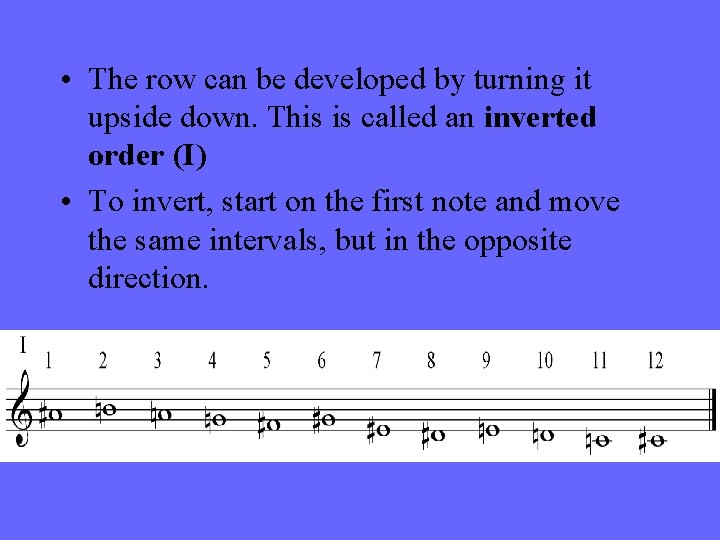  • The row can be developed by turning it upside down. This is