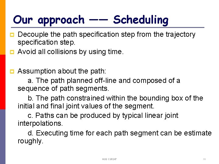 Our approach —— Scheduling p p p Decouple the path specification step from the