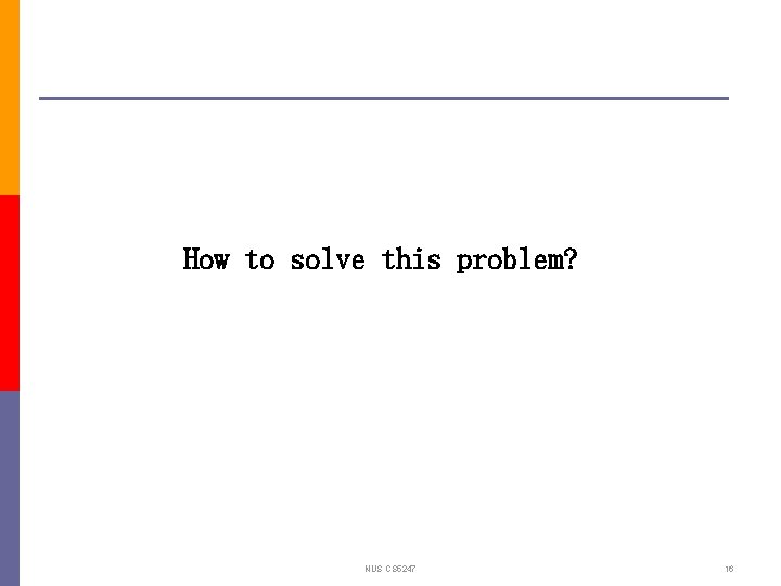How to solve this problem? NUS CS 5247 16 