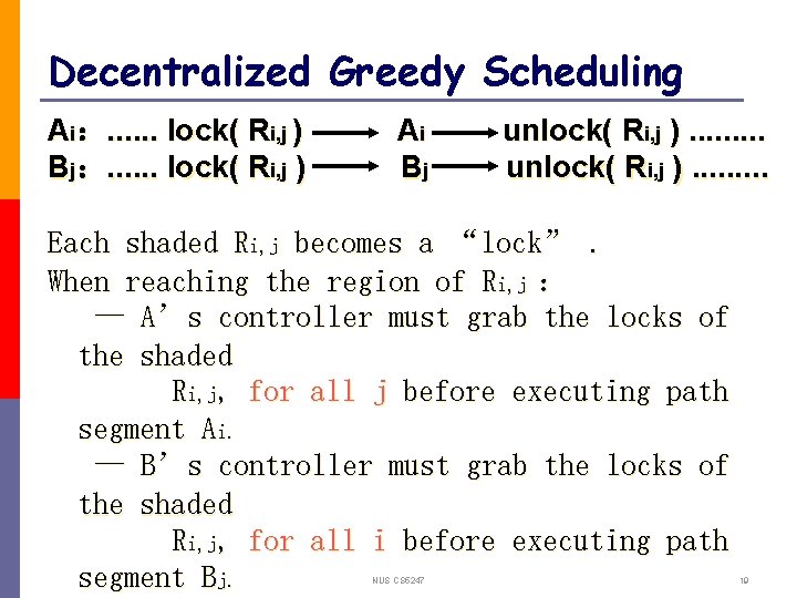 Decentralized Greedy Scheduling Ai：. . . lock( Ri, j ) Bj：. . . lock(