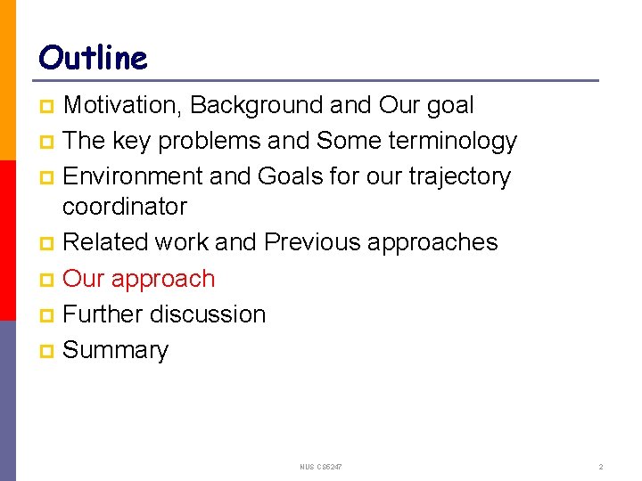 Outline Motivation, Background and Our goal p The key problems and Some terminology p