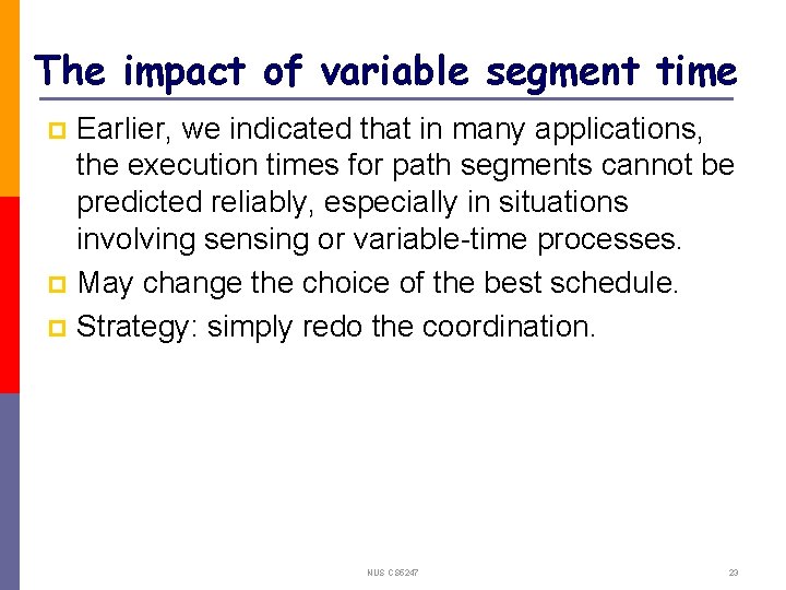 The impact of variable segment time Earlier, we indicated that in many applications, the