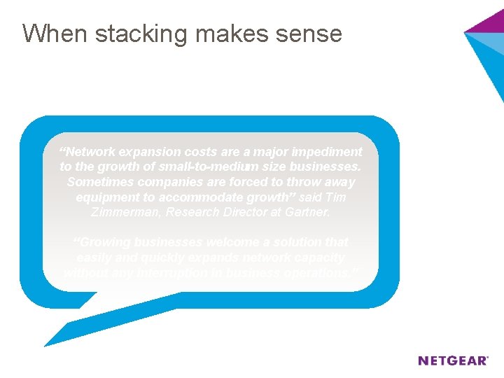 When stacking makes sense “Network expansion costs are a major impediment to the growth