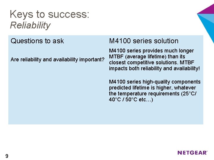 Keys to success: Reliability Questions to ask M 4100 series solution M 4100 series