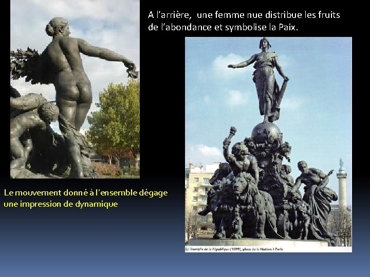 A l’arrière, une femme nue distribue les fruits de l’abondance et symbolise la Paix. A l’arrière, une femme nue distribue les fruits de l’abondance et symbolise la Paix.