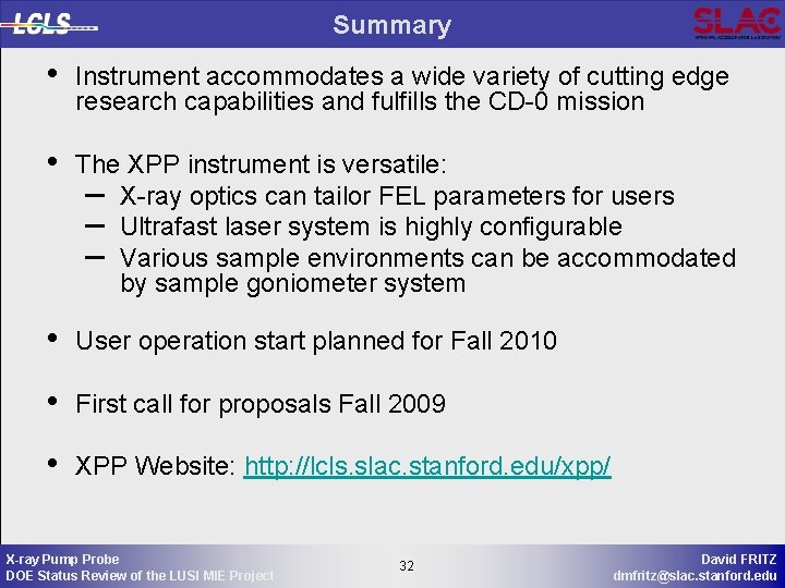 Summary • Instrument accommodates a wide variety of cutting edge research capabilities and fulfills