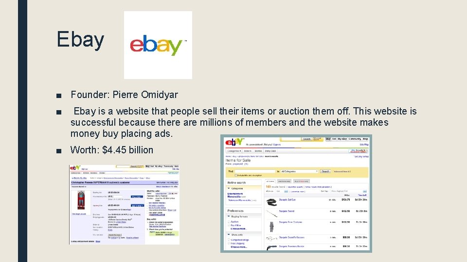 Ebay ■ Founder: Pierre Omidyar ■ Ebay is a website that people sell their