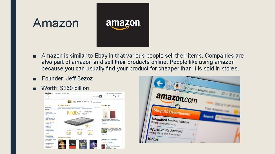 Amazon ■ Amazon is similar to Ebay in that various people sell their items.