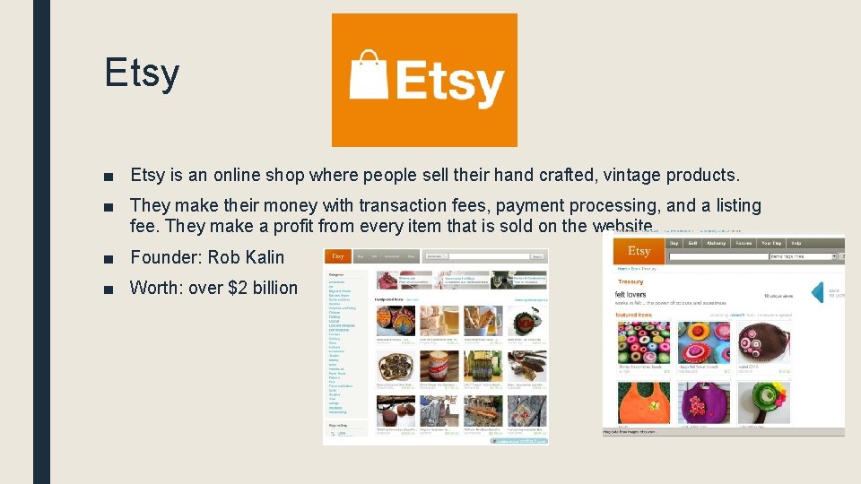Etsy ■ Etsy is an online shop where people sell their hand crafted, vintage