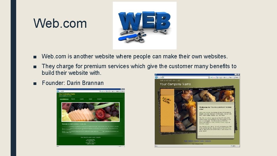 Web. com ■ Web. com is another website where people can make their own