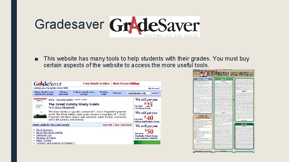 Gradesaver ■ This website has many tools to help students with their grades. You