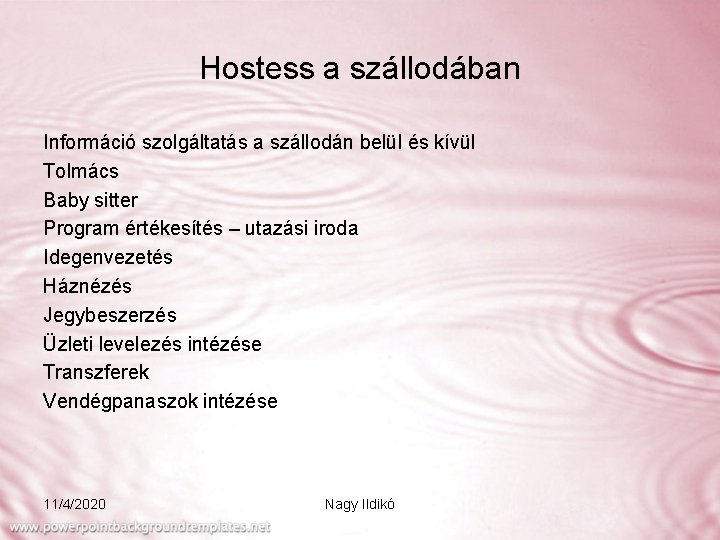 Hostess a szállodában Információ szolgáltatás a szállodán belül és kívül Tolmács Baby sitter Program