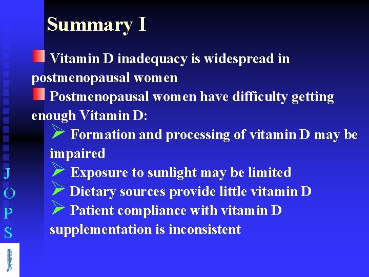 Summary I J O P S Vitamin D inadequacy is widespread in postmenopausal women
