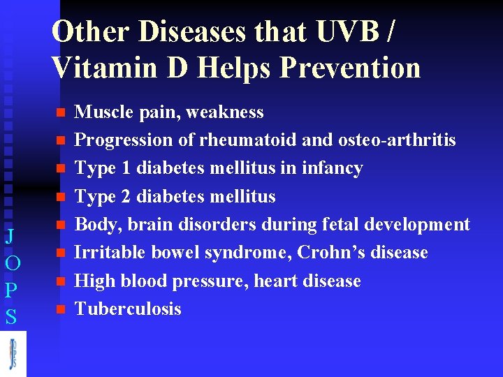 Other Diseases that UVB / Vitamin D Helps Prevention n n J O P