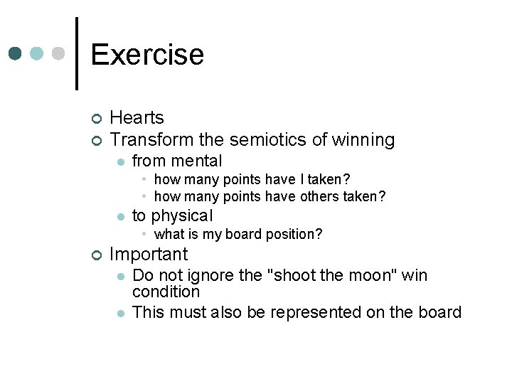 Exercise ¢ ¢ Hearts Transform the semiotics of winning l from mental • how