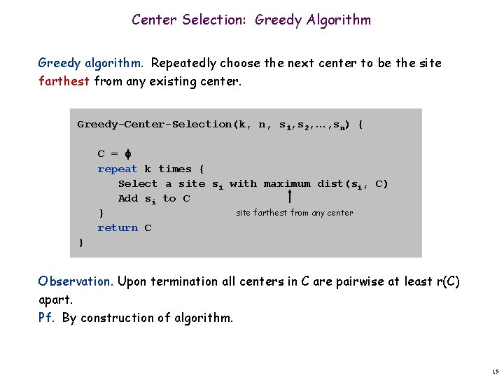 Center Selection: Greedy Algorithm Greedy algorithm. Repeatedly choose the next center to be the