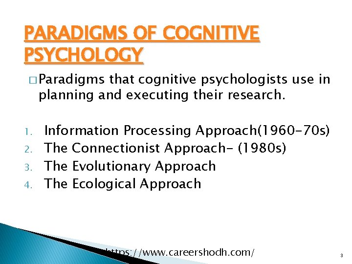 PARADIGMS OF COGNITIVE PSYCHOLOGY � Paradigms that cognitive psychologists use in planning and executing