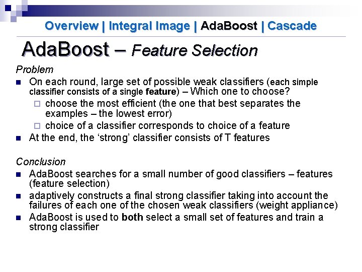 Overview | Integral Image | Ada. Boost | Cascade Ada. Boost – Feature Selection