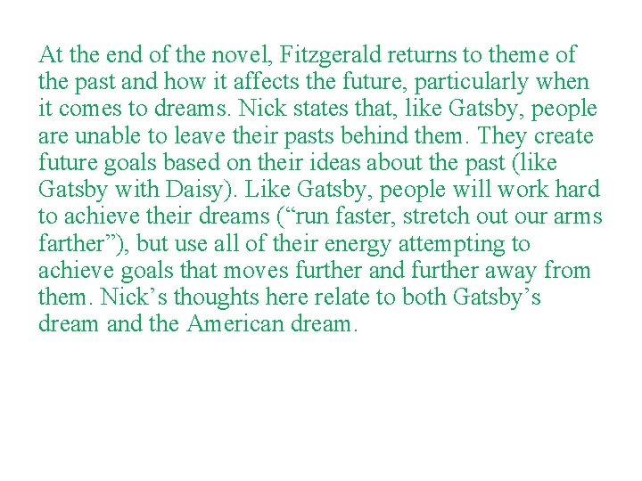 At the end of the novel, Fitzgerald returns to theme of the past and