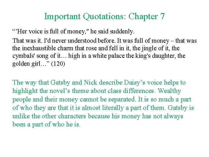 Important Quotations: Chapter 7 “’Her voice is full of money, " he said suddenly.