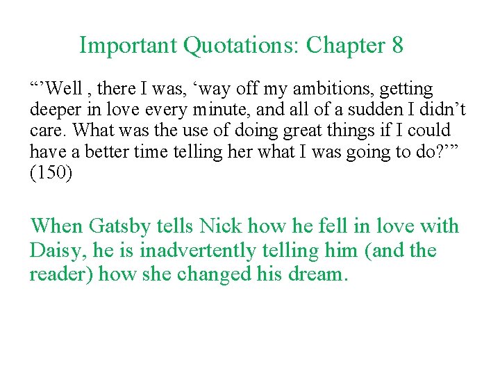 Important Quotations: Chapter 8 “’Well , there I was, ‘way off my ambitions, getting