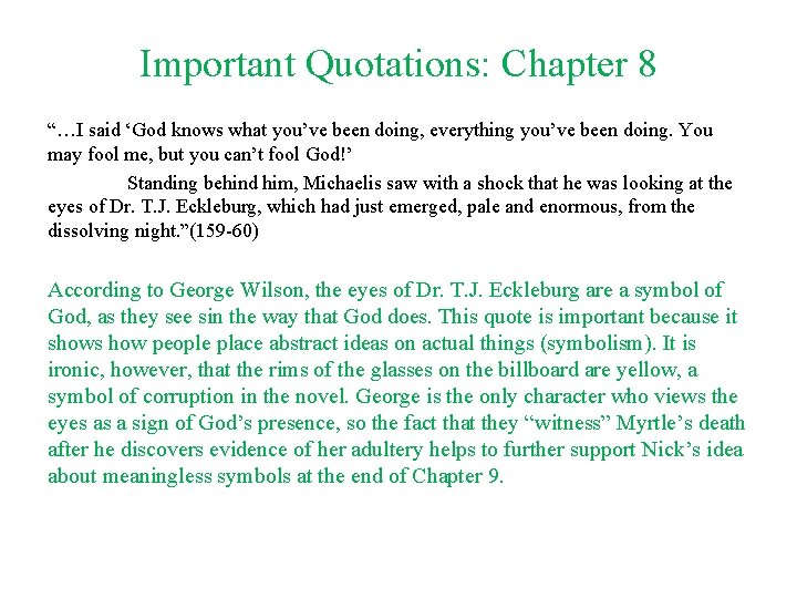 Important Quotations: Chapter 8 “…I said ‘God knows what you’ve been doing, everything you’ve