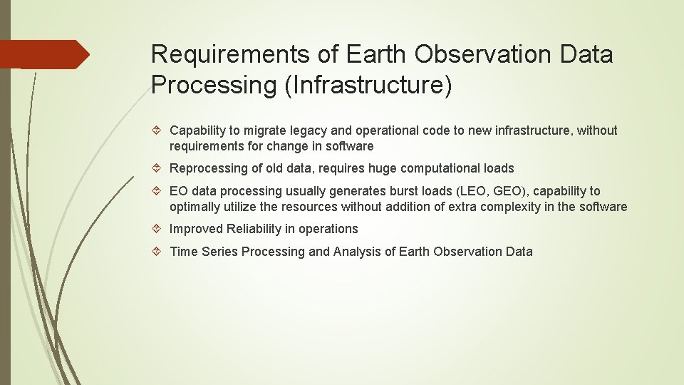 Requirements of Earth Observation Data Processing (Infrastructure) Capability to migrate legacy and operational code