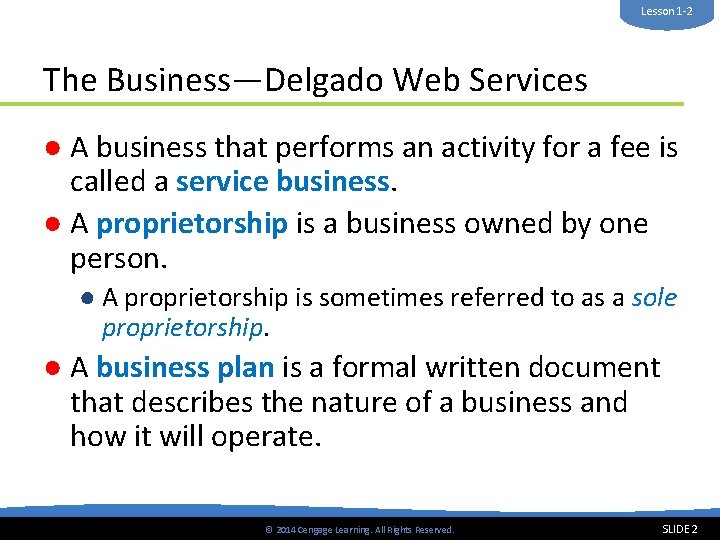 Lesson 1 -2 The Business—Delgado Web Services ● A business that performs an activity
