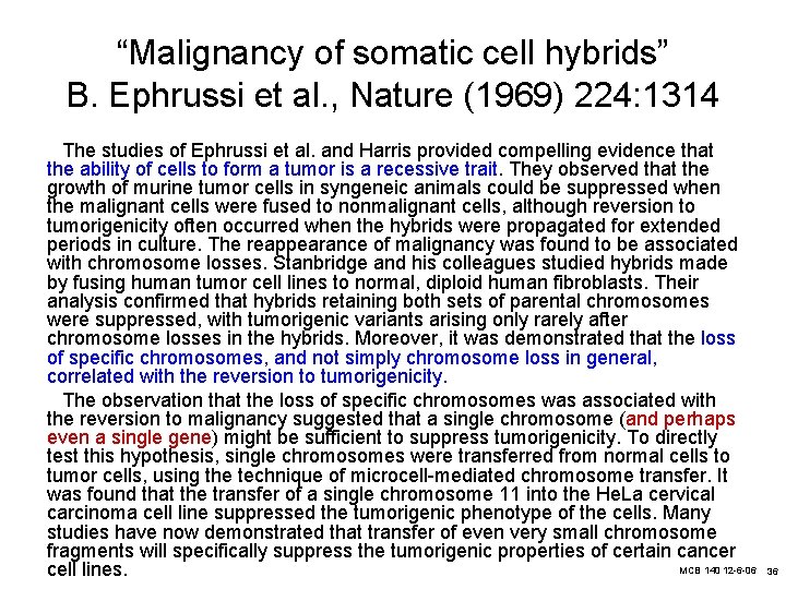 “Malignancy of somatic cell hybrids” B. Ephrussi et al. , Nature (1969) 224: 1314