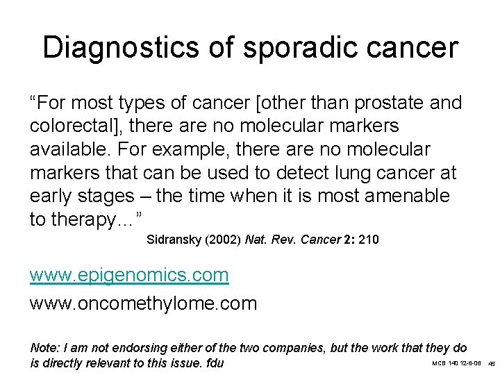 Diagnostics of sporadic cancer “For most types of cancer [other than prostate and colorectal],