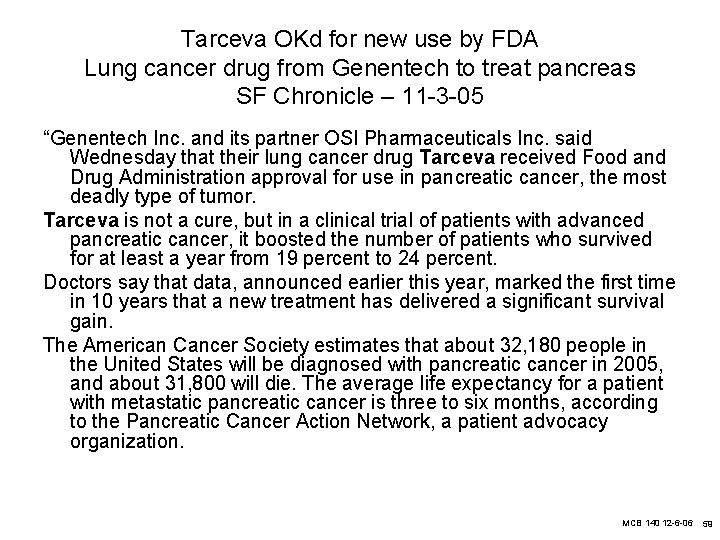 Tarceva OKd for new use by FDA Lung cancer drug from Genentech to treat